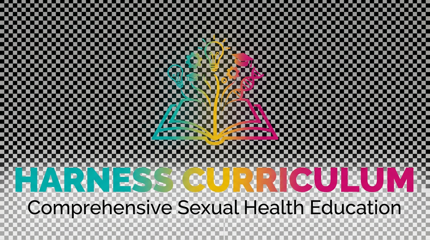 HARNESS Curriculum - Comprehensive Sexual Health Education